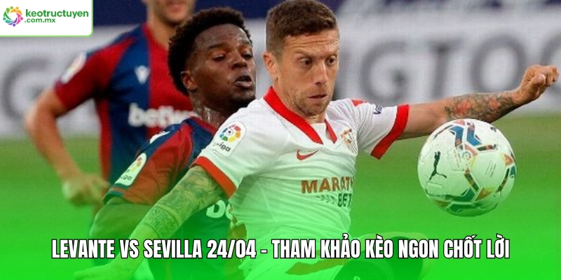 Levante vs Sevilla 24/04